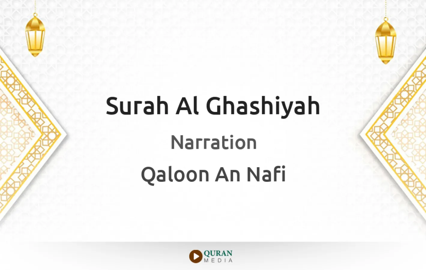 Surah Al-Ghashiyah Narrated by Qaloon An Nafi